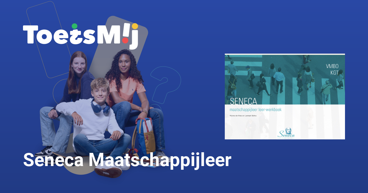 Seneca Maatschappijleer Vmbo-kgt Klas 3-4 Oefentoetsen, Antwoorden en