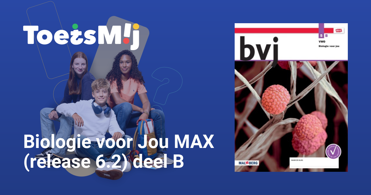 Biologie voor Jou MAX (release 6.2) deel B Vwo Klas 5 Oefentoetsen