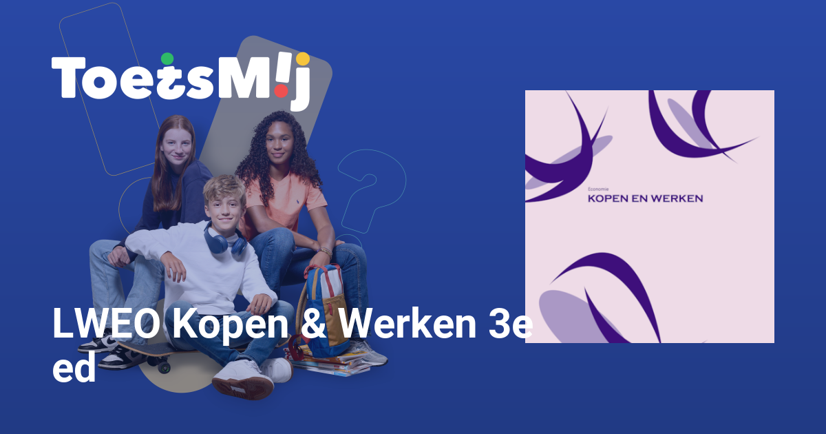 LWEO Kopen & Werken 3e ed Havo/vwo Klas 3 Oefentoetsen, Antwoorden en