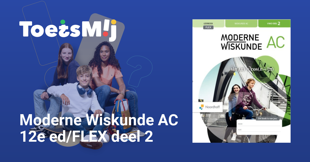 Moderne Wiskunde AC 12e ed/FLEX deel 2 Vwo Klas 4-5 Oefentoetsen
