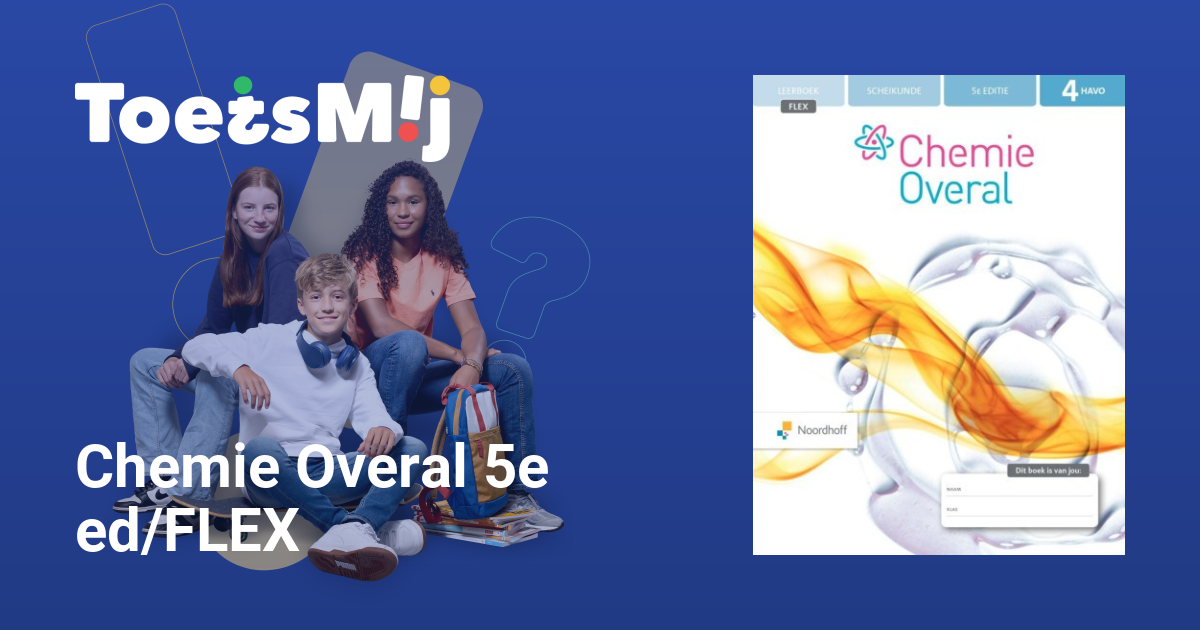 Chemie Overal 5e ed/FLEX Havo Klas 4 Oefentoetsen, Antwoorden en