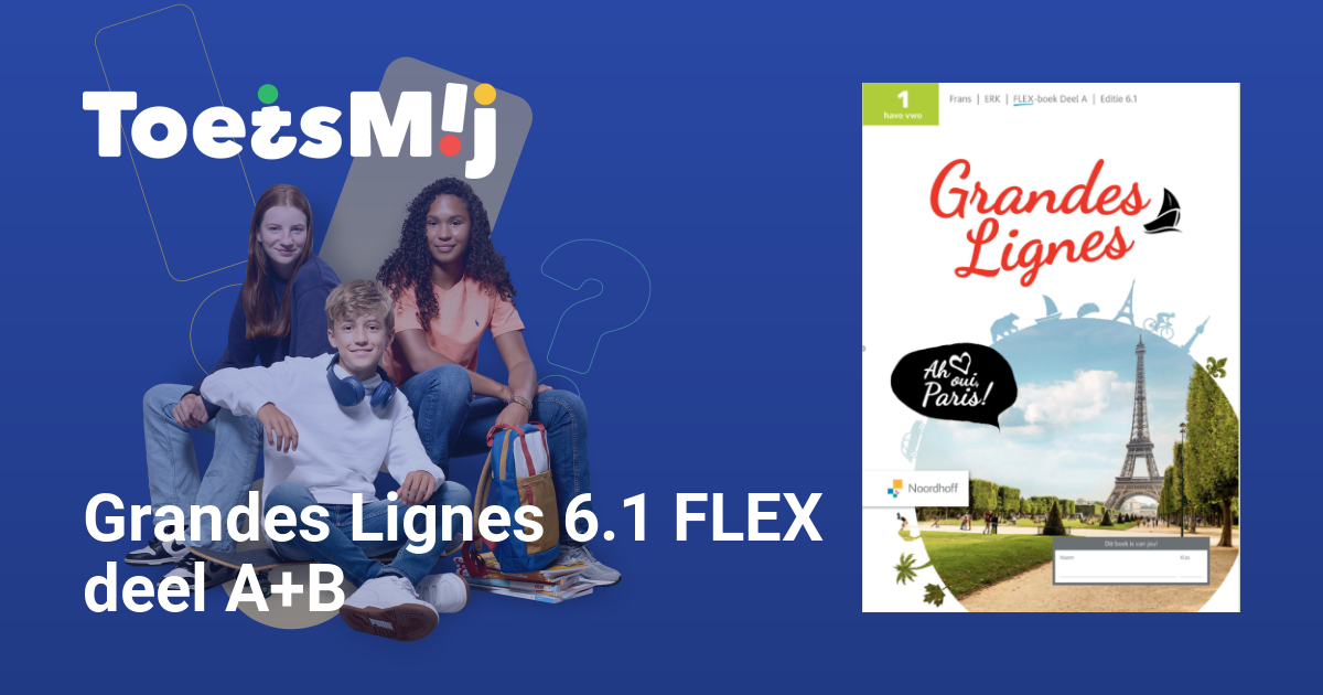 Grandes Lignes 6.1 FLEX deel A+B Havo/vwo Klas 1 Oefentoetsen