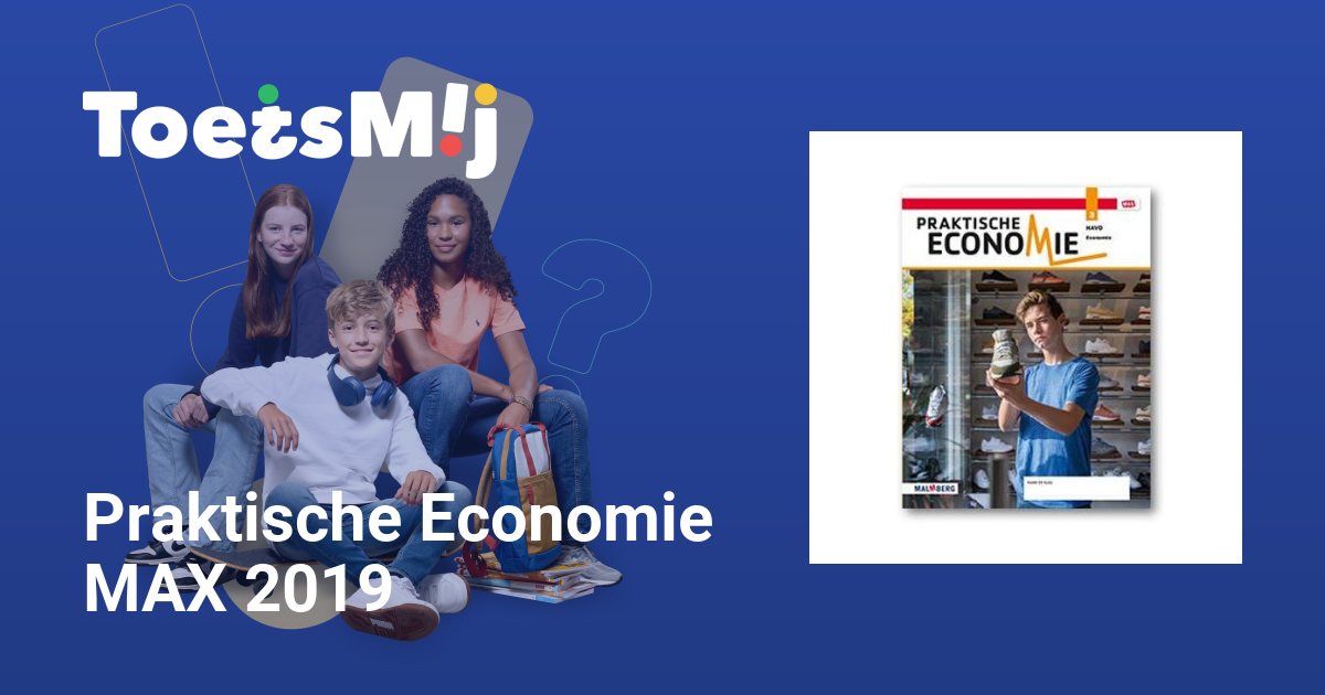 Praktische Economie MAX 2019 Havo Klas 3 Oefentoetsen, Antwoorden en